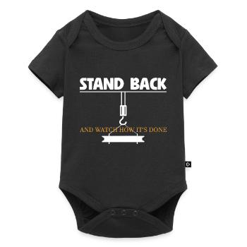 Crane Operator Stand Back Watch How It's Done - Baby Premium Kurzarmbody - Schwarz - Vorne