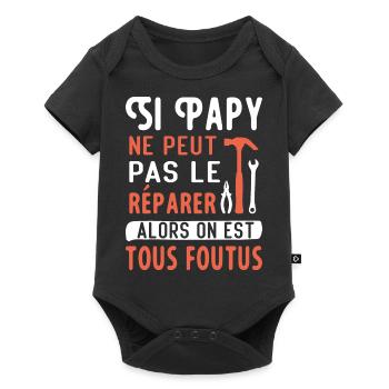 Si Papy ne peut pas le réparer on est tous foutus - Body à manches courtes Premium Bébé - noir - Devant