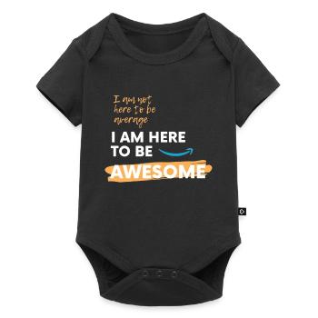 I am here to be awesome! - Body à manches courtes Premium Bébé - noir - Devant