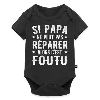 Si Papa Ne Peut Pas Réparer Alors C'est Foutu - Body à manches courtes Premium Bébé - noir - Devant
