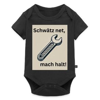 Schwätz net, mach halt! - Baby Premium Kurzarmbody - Schwarz - Vorne