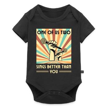 Einer Von Uns Beiden Singt Besser Als Du - Baby Premium Kurzarmbody - Schwarz - Vorne