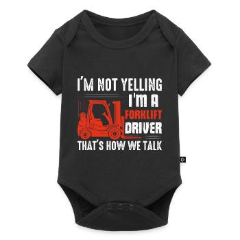 I'm Not Yelling I'm A Forklift Driver Operator For - Baby Premium short-sleeve bodysuit - black - Front
