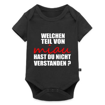 Welchen teil von miau hast du nicht verstanden - Baby Premium Kurzarmbody - Schwarz - Vorne
