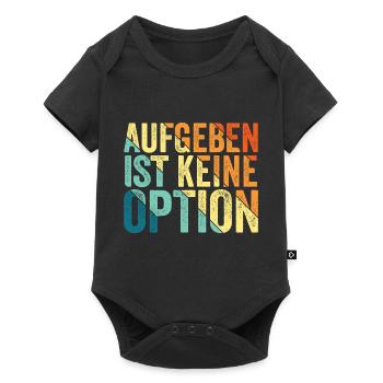 aufgeben ist keine Option, cooles Sportshirt - Baby Premium Kurzarmbody - Schwarz - Vorne
