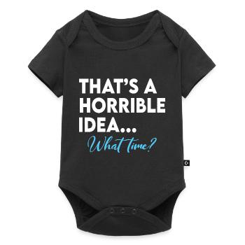 C’est une idée terrible à quelle heure - Body à manches courtes Premium Bébé - noir - Devant