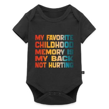 My Favorite Childhood Memory Is My Back Hurting - Baby Premium short-sleeve bodysuit - black - Front