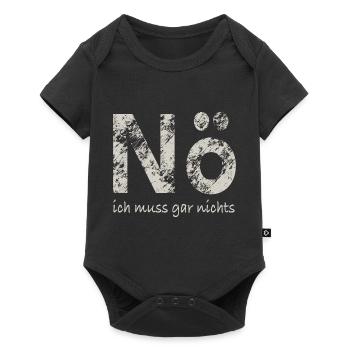 Nö, ich muss gar nichts - Baby Premium Kurzarmbody - Schwarz - Vorne