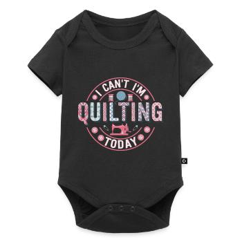 I Can't I'm Quilting Today Quilter Sewing - Baby Premium short-sleeve bodysuit - black - Front