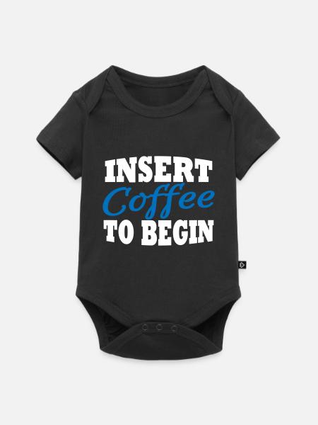 Insert coffee to begin - Baby Premium Kurzarmbody - Schwarz