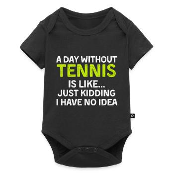 A Day Without Tennis Funny Tennis Player Tennis - Baby Premium Kurzarmbody - Schwarz - Vorne