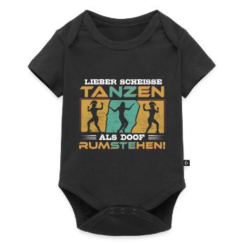 Tanzen, nicht rumstehen! - Tänzerin Tänzer Tanzen - Baby Premium Kurzarmbody - Schwarz - Vorne