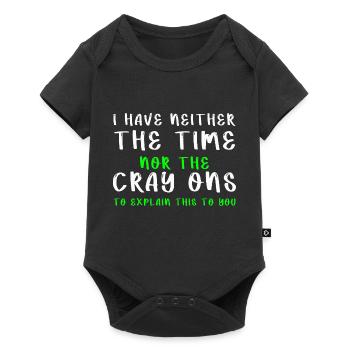 I Don t Have The Time Or The Crayons Funny Sarcasm - Baby Premium short-sleeve bodysuit - black - Front