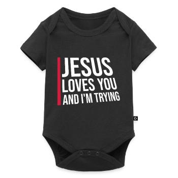 Jesus Loves You And I'm Trying Irony Joke Saying - Baby Premium short-sleeve bodysuit - black - Front