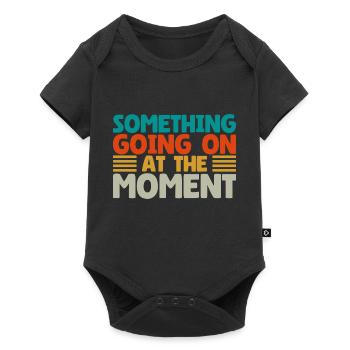 Something Going On At The Moment - Baby Premium Kurzarmbody - Schwarz - Vorne