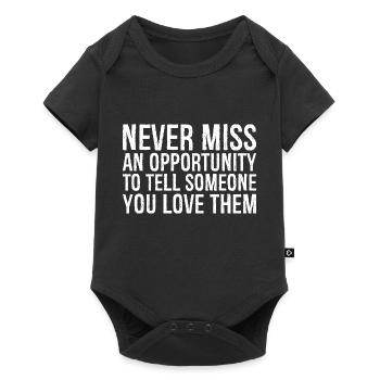 never miss an opportunity to tell someone you love - Baby Premium short-sleeve bodysuit - black - Front