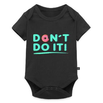 Ne le faites-le - Body à manches courtes Premium Bébé - noir - Devant