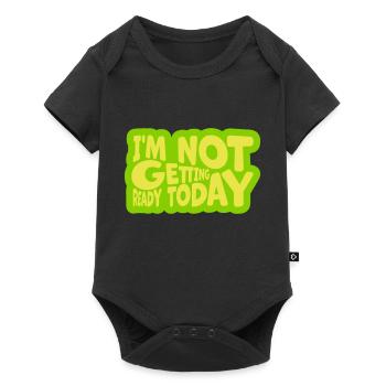 not getting ready today - Baby Premium Kurzarmbody - Schwarz - Vorne