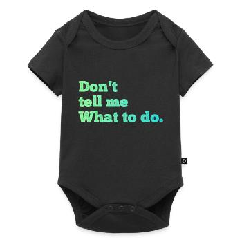 Don't tell me what to do - Baby Premium short-sleeve bodysuit - black - Front