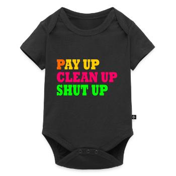Pay up clean up shut up - Baby Premium short-sleeve bodysuit - black - Front
