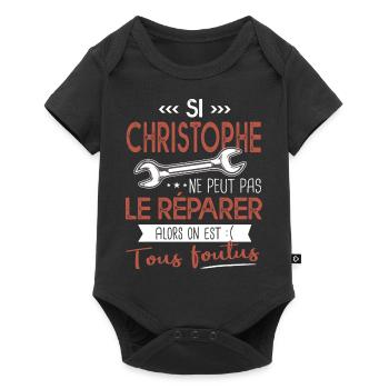 Si Christophe ne peut pas le réparer on est foutus - Body à manches courtes Premium Bébé - noir - Devant