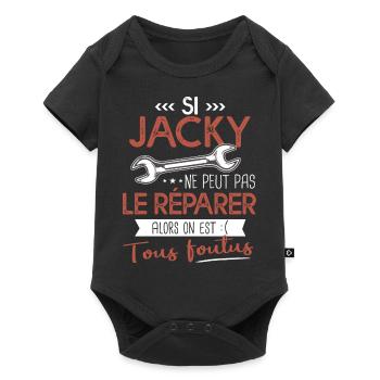 Si Jacky ne peut pas le réparer on est foutus - Body à manches courtes Premium Bébé - noir - Devant