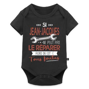 Jean jacques ne peut pas le réparer on est foutus - Body à manches courtes Premium Bébé - noir - Devant