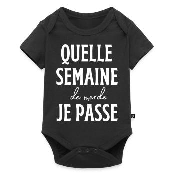 Quelle semaine de merde je passe - Body à manches courtes Premium Bébé - noir - Devant