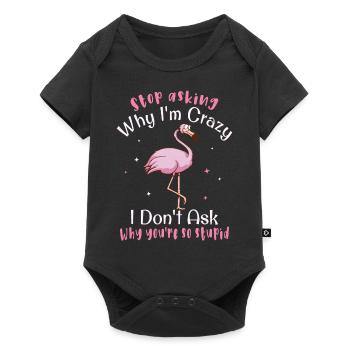 Arrête de te demander pourquoi je suis fou, Flamingo - Body à manches courtes Premium Bébé - noir - Devant
