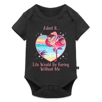 Admit It Life Would Be Boring Without Me Flamingo - Baby Premium short-sleeve bodysuit - black - Front