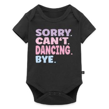 Sorry Can't Dancing Bye Funny Dancing - Baby Premium short-sleeve bodysuit - black - Front