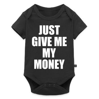 Just give me my money - Body à manches courtes Premium Bébé - noir - Devant