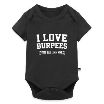 I Love Burpees Said No One Ever Fitness Workout - Baby Premium short-sleeve bodysuit - black - Front