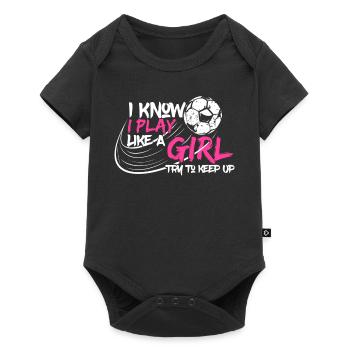 I Know I Play Like A Girl - Fußball Geschenk Gift - Baby Premium Kurzarmbody - Schwarz - Vorne