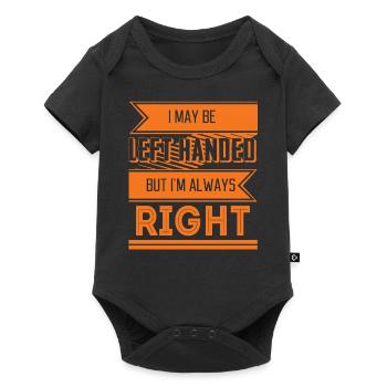 i maybe left handed but in always right - Baby Premium short-sleeve bodysuit - black - Front
