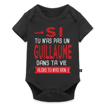 tu n as pas un Guillaume dans ta vie Cadeau Humour - Body à manches courtes Premium Bébé - noir - Devant