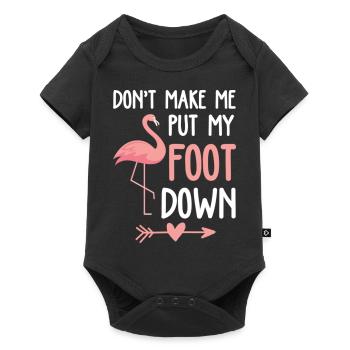 Flamingo Don't Make Me Put My Foot Down - Baby Premium short-sleeve bodysuit - black - Front