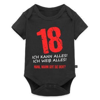 18 Ich Kann Alles! Ich Weiß Alles! Mama Geht Nicht - Baby Premium Kurzarmbody - Schwarz - Vorne