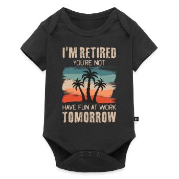I'm retired you're not Have fun at work tomorrow - Baby Premium short-sleeve bodysuit - black - Front