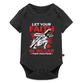 Your faith should be greater than your fear. - Baby Premium short-sleeve bodysuit - black - Front