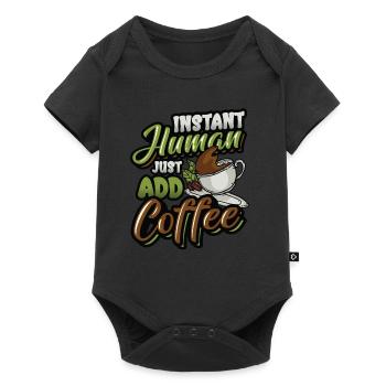 Instant Human Just Add Coffee - Amateurs de café - Body à manches courtes Premium Bébé - noir - Devant