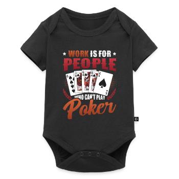 Le travail est pour les gens qui ne peuvent pas jouer au poker - Body à manches courtes Premium Bébé - noir - Devant