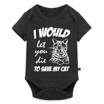 Cat Lover I Would Let You Die to Save My Cat - Baby Premium short-sleeve bodysuit - black - Front