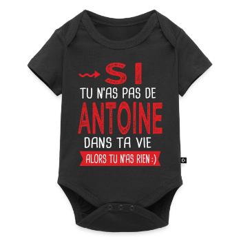Antoine Si tu n as pas un antoine Cadeau humour - Body à manches courtes Premium Bébé - noir - Devant