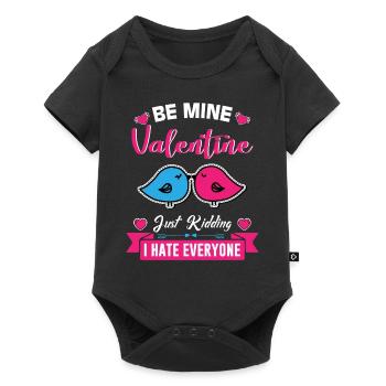 BE MINE Valentines just kidding i hate everyone - Body à manches courtes Premium Bébé - noir - Devant
