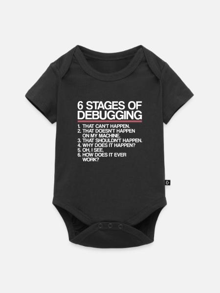 6 Stages of Debugging | Programmierer, Informatik - Baby Premium Kurzarmbody - Schwarz
