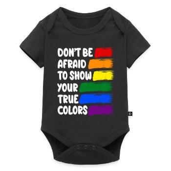 DONT BE AFRAID TO SHOW YOUR TRUE COLORS - Baby Premium Kurzarmbody - Schwarz - Vorne
