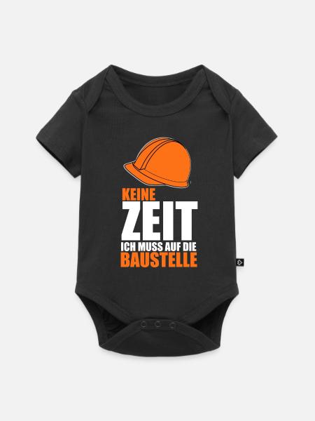 KEINE ZEIT ICH MUSS AUF DIE BAUSTELLE - Baby Premium Kurzarmbody - Schwarz