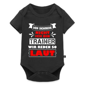 Ich schreie nicht ich bin Trainer , wir reden laut - Baby Premium Kurzarmbody - Schwarz - Vorne