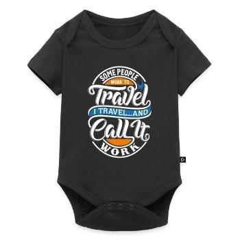 Travel Work Work Travel Statement Saying - Baby Premium short-sleeve bodysuit - black - Front